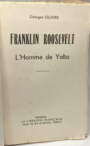 Franklin roosevelt - l'homme de Yalta