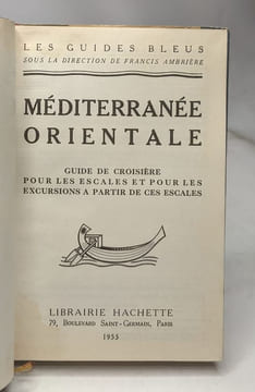 Les grandes croisières en Méditerranée orientale : guide de croisière pour les escales et pour les excursions à partir de ces escales - Les Guides ...