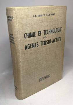 Chimie et Technologie des agents tensio-actifs. J. W. Perry A. M. Schwartz Colonge Marey Chapas