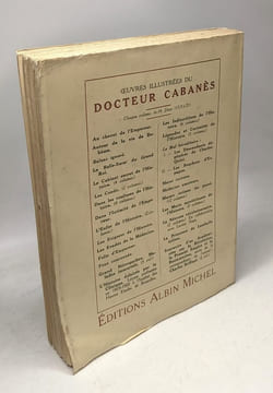 Les Indiscrétions de l'Histoire - troisième série - Moeurs d'autrefois; Problèmes médico-historiques + Variétés révolutionnaires. Cabanès Docteur