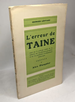 L'erreur de Taine - Essai sur le principe moteur de la mémoire sur l'accélération perceptive et sur les possibilités d'exhaussement mnémonique. ...