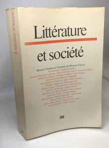 Littérature et société : recueil d'études en l'honneur de Bernard Guyon