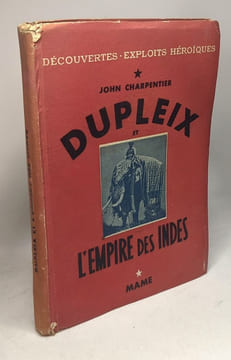 Dupleix et l'empire des indes. Charpentier John