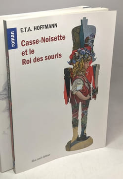 Casse-Noisette et le Roi des souris + Le violon de Crémone + L'homme au sable + Hoffmann en musiques +(avec 1 CD) --- 4 livres de E.T.A Hoffmann. ...