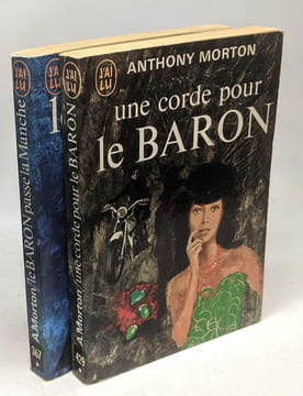 Une corde pour le baron + Le baron passe la manche --- 2 livres. MORTON (Anthony)