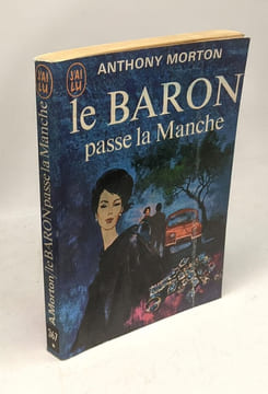 Une corde pour le baron + Le baron passe la manche --- 2 livres. MORTON (Anthony)