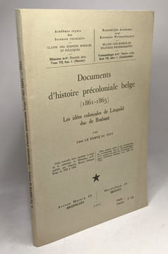 Documents d'histoire précoloniale belge (1861-1865). Les idees coloniales de Léopold duc de Brabant. --- Mémoires TOME VII fasc. 1. (histoire). Febve ...