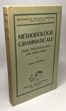 Méthodologie grammaticale - Etude psychologique des structures. galichet georges