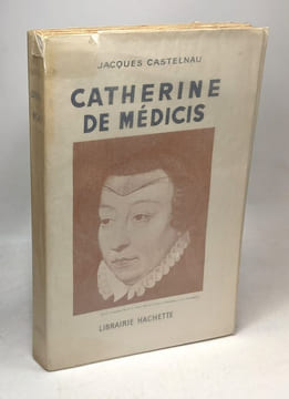 Catherine de Médicis. Castelnau Jacques