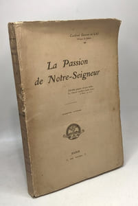 La passion de notre-seigneur - traduction autorisée