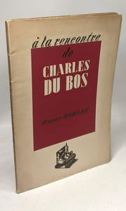 À la rencontre de Charles Du Bos - avec envoi de l'auteur