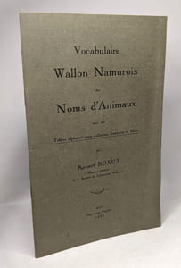 Vocabulaire wallon namurois des noms d'animaux suivi des tables alphabétiques wallonne français et latine
