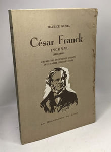 César Franck inconnu (1822-1890) d'après des documents inédits