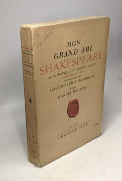 MON GRAND AMI SHAKESPEARE. SOUVENIRS DE JOHN LACY Comédien du Roi reconstitués par L. Chambrun. Préface d'A. Maurois. CHAMBRUN (Longworth)