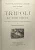 Tripoli au XVIIIe siècle / collection historique illustrée - illustrations documentaires. Albert Savine