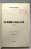 Claire-Colline - illustré d'oeuvres de l'Auteur. Bressy Richard