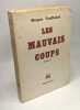 Les mauvais coups. Roger Vailland