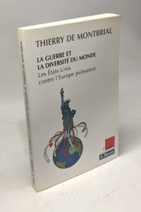 La guerre et la diversité du monde: Les Etats-Unis contre l'Europe puissance