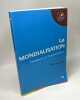 La mondialisation (que sais-je?) + La mondialisation: émergences et fragmentations --- 2 livres. Moreau Defarges Philippe Pierre-Noël Giraud