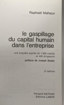 Le gaspillage du capital humain dans l'entreprise. Mahaux Raphaël