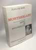 MONTHERLANT ou L'Homme Encombré De Dieu : Avec Des Remarques Par Henry De Montherlant. BEER Jean De