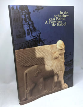 In De Schaduw Van Babel à L'ombre De Babel De Kunst Van Het Oude Nabije Oosten in Belgische Verzamelingen. L'art Du Proche-orient Ancien Dans Les ...
