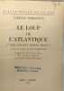 Le loup de l'atlantique - préface de Sir George Creasy. Robertson Terence