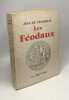 Les Féodaux : Ceux d'hier - Ceux d'aujourd'hui. de Croisoeuil Jean