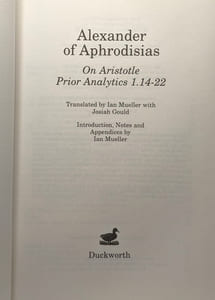Alexander of Aphrodisias: On Aristotle Prior Analytics 1.14-22 (Ancient Commentators on Aristotle)