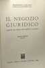 Il negozio giuridico. Lezioni di storia del diritto italiano - secunda edizione (ristampa). Calasso Francesco