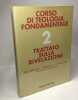 Corso di teologia fondamentale. Trattato sulla rivelazione (Vol. 2). Kern Walter Pottmeyer Hermann J. Seckler Max Stagi P