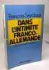 Dans l'intimité franco-allemande une mission diplomatique. Seydoux François