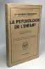 LA PSYCHOLOGIE DE L' ENFANT préface du professeur Jean Lhermitte. PERCHERON MAURICE (docteur) avec la collaboration de Madeleine Le Roux