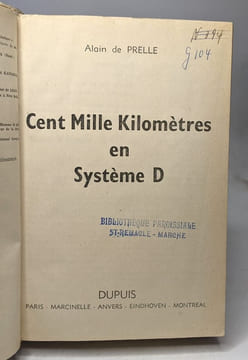 Cent mille kilomètres en système D. Alain De Prelle