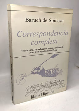 Correspondencia completa - traduccion introduccion notas e indices de Juan Domingo Sanchez Estop. Baruch De Spinoza