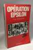 Opération Epsilon. Les Transcriptions de farm hall ( 1 er mai - 30 decembre 1945 ). Franck Charles