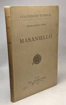 Masaniello - ricordi della storia e della vita napoletana nel secolo XVII. bartolommeo capasso