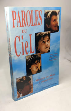Paroles du ciel : messages de marie à Medjugorje. Cyrille Auboyneau