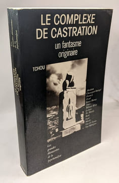 Le Complexe de castration: Un fantasme originaire (Les Grandes decouvertes de la psychanalyse) (French Edition). Abraham Chasseguet-Smirgel Frenczi ...