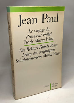 Le voyage du Proviseur Fälbel - Vie de Maria Wutz / Des Rektors Fälbels Reise - Leben des vergnügten - Schulmeisterlein Maria Wutz - Collection ...