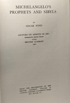 Michelangelo's prophets and sibyls - Lecture on aspects of art - British academy VOLUME LI. edgar wind