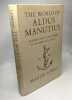 The World of Aldus Manutius: Business and Scholarship in Renaissance Venice. Lowry Martin