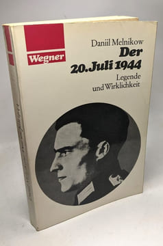 Der 20. Juli 1944. Legende und Wirklichkeit. Melnikow Daniil