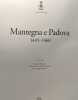 Mantegna e Padova 1445-1460. Banzato Davide; Salmazo Alberta De Nicolo; Spiazzi Anna Maria