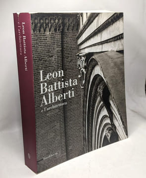 Leon Battista Alberti e l'architettura. Catalogo della mostra (Mantova 16 settembre 2006-14 gennaio 2007). Aa.vv