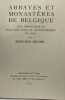 Abbayes et Monastères de Belgique. Leur importance et leur rôle dans le développement du Pays. Michel Edouard