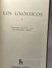 Los gnósticos - tomos I + II - 2 vol. (Bibl. Clásica Gredos TOMO 59 + 60). Collectif José Montserrat Torrents (intro. Trad. Notes)