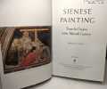 Sienese Painting from Its Origin to the Fifteenth Century: From Its Origins to the Fifteenth Century (ICON EDITIONS). Cole Bruce