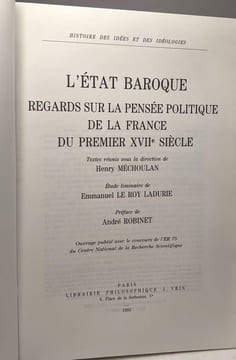L'Etat Baroque: Regards Sur La Pensée Politique de La France Du Premier XVIIe Siecle (1610-1652) (Histoire Des Idees Et Des Doctrines). Méchoulan ...