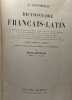 Dictionnaire français-latin - révisé corrigé et augmenté d'après les travaux les plus récents de la lexicographie par Emile Chatelain. Quicherat